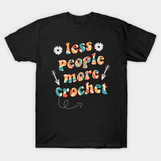 less people more crochet T-Shirt